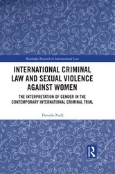 Book cover of International Criminal Law and Sexual Violence against Women by Daniela Nadj