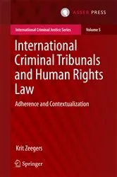 Book cover of International Criminal Tribunals and Human Rights Law by Krit Zeegers