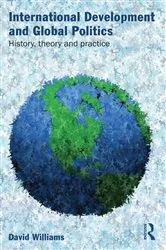 Book cover of International Development and Global Politics by David Williams