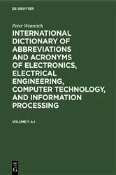 Book cover of International dictionary of abbreviations and acronyms of electronics, electrical engineering, computer technology, and information processing by Peter Wennrich