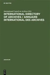 Book cover of International directory of archives / Annuaire international des archives by Unknown