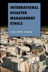 Book cover of International Disaster Management Ethics by Liza Ireni Saban
