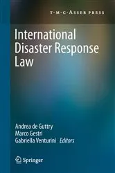Book cover of International Disaster Response Law by Andrea de Guttry