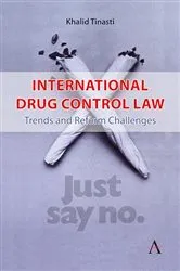 Book cover of International Drug Control Law by Khalid Tinasti