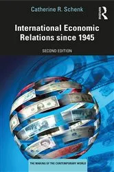 Book cover of International Economic Relations since 1945 (2nd ed.) by Catherine R. Schenk