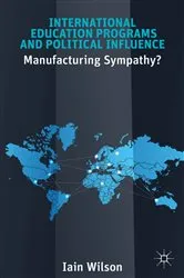 Book cover of International Education Programs and Political Influence by I. Wilson