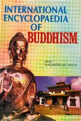 Book cover of International Encyclopaedia of Buddhism (U.S.A) by Nagendra  Kumar Singh