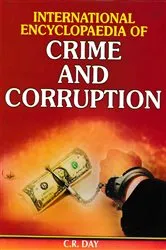Book cover of International Encyclopaedia Of Crime And Corruption by C.R. Day