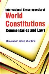 Book cover of International Encyclopaedia of World Constitutions, Commentaries and Laws by Ripudaman  Singh Bhardwaj