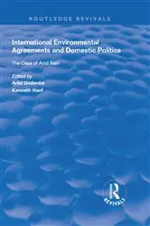 Book cover of International Environmental Agreements and Domestic Politics by Arild Underdal