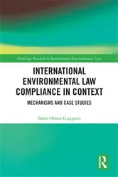 Book cover of International Environmental Law Compliance in Context by Belen Olmos Giupponi