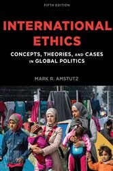 Book cover of International Ethics (5th ed.) by Mark R. Amstutz