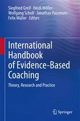 Book cover of International Handbook of Evidence-Based Coaching by Siegfried Greif