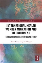 Book cover of International Health Worker Migration and Recruitment by Nicola Yeates