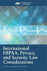 Book cover of International HIPAA, Privacy, and Security Law Considerations by Rachel V. Rose