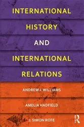 Book cover of International History and International Relations by Andrew J. Williams