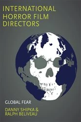 Book cover of International Horror Film Directors by Danny Shipka