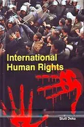 Book cover of International Human Rights by Subhram Rajkhowa Stuti Deka