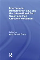 Book cover of International Humanitarian Law and the International Red Cross and Red Crescent Movement by Unknown
