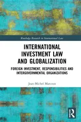 Book cover of International Investment Law and Globalization by Jean-Michel Marcoux