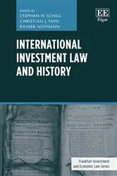 Book cover of International Investment Law and History by Stephan W. Schill