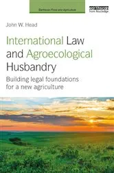Book cover of International Law and Agroecological Husbandry by John W. Head