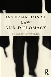 Book cover of International Law and Diplomacy by Charles Chatterjee