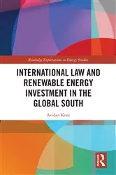 Book cover of International Law and Renewable Energy Investment in the Global South by Avidan Kent