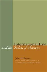Book cover of International Law and the Future of Freedom by John H. Barton