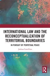 Book cover of International Law and the Reconceptualization of Territorial Boundaries by Joshua Castellino