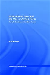 Book cover of International Law and the Use of Armed Force by Joel Westra