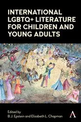 Book cover of International LGBTQ+ Literature for Children and Young Adults by B.J. Epstein