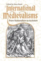 Book cover of International Medievalisms by Mary Boyle