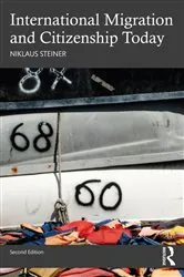 Book cover of International Migration and Citizenship Today (2nd ed.) by Niklaus Steiner