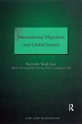 Book cover of International Migration and Global Justice by Satvinder Juss