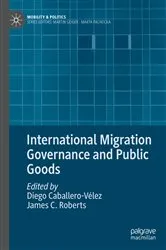 Book cover of International Migration Governance and Public Goods by Diego Caballero-Vélez