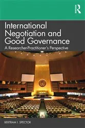 Book cover of International Negotiation and Good Governance by Bertram I. Spector