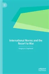 Book cover of International Norms and the Resort to War by Gregory A. Raymond