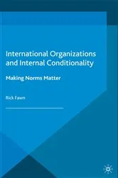 Book cover of International Organizations and Internal Conditionality by R. Fawn