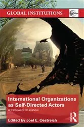 Book cover of International Organizations as Self-Directed Actors by Joel Oestreich