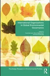 Book cover of International Organizations in Global Environmental Governance by Frank Biermann