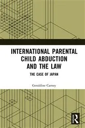 Book cover of International Parental Child Abduction and the Law by Geraldine Carney