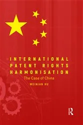Book cover of International Patent Rights Harmonisation by Weinian Hu