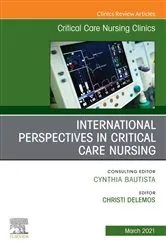 Book cover of International Perspectives in Critical Care Nursing, An Issue of Critical Care Nursing Clinics of North America by Christi Delemos