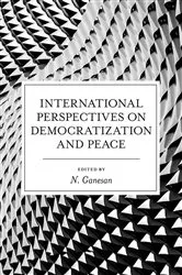 Book cover of International Perspectives on Democratization and Peace by Narayanan Ganesan