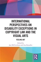 Book cover of International Perspectives on Disability Exceptions in Copyright Law and the Visual Arts by Jani McCutcheon