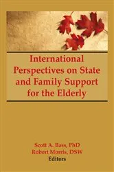 Book cover of International Perspectives on State and Family Support for the Elderly by Scott Bass