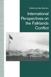 Book cover of International Perspectives on the Falklands Conflict by Alex Danchev