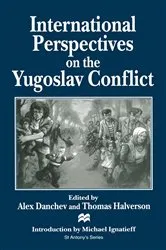 Book cover of International Perspectives on the Yugoslav Conflict by Alex Danchev