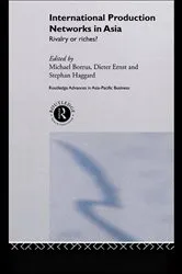 Book cover of International Production Networks in Asia by Michael Borrus